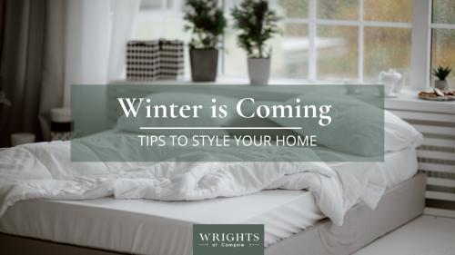 Winter is Coming, styling your home 