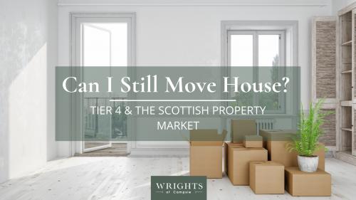 Can I still move house? Tier 4 & the Scottish property market