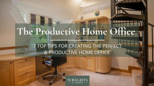 7 top tips for creating the perfect & productive home office