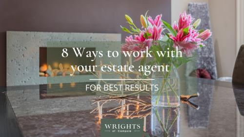 8 Ways to Work with your Estate Agent for the Best Results
