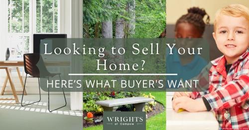 Looking to Sell Your Home?  Here's What Buyer's Want